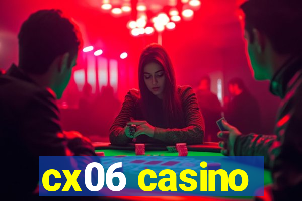 cx06 casino